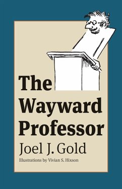 The Wayward Professor - Gold, Joel G.