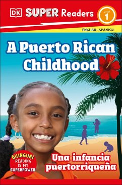 DK Super Readers Level 1 Bilingual a Puerto Rican Childhood - Una Infancia Puertorriqueña - Dk