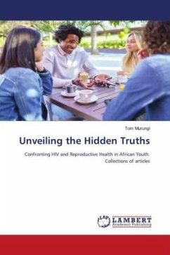 Unveiling the Hidden Truths - Murungi, Tom