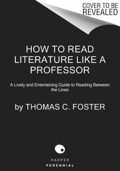 How to Read Literature Like a Professor [Third Edition] - Foster, Thomas C