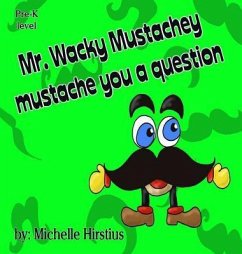 Mr. Wacky Mustachey mustache you a question - Hirstius, Michelle