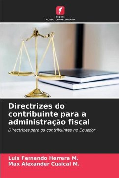 Directrizes do contribuinte para a administração fiscal - Herrera M., Luis Fernando;Cuaical M., Max Alexander