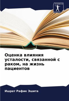 Ocenka wliqniq ustalosti, swqzannoj s rakom, na zhizn' pacientow - Jeshita, Ishrat Rafik