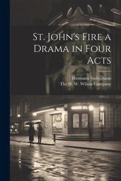 Cover St. John's Fire a Drama in Four Acts