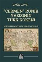 Cermen - Runik Yazisinin Türk Kökeni - Cayir, Cagil