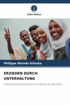 ERZIEHEN DURCH UNTERHALTUNG - Ntonda Kileuka, Philippe