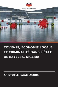 COVID-19, ÉCONOMIE LOCALE ET CRIMINALITÉ DANS L'ÉTAT DE BAYELSA, NIGERIA - Jacobs, Aristotle Isaac