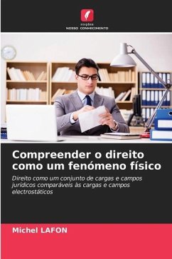 Compreender o direito como um fenómeno físico - Lafon, Michel