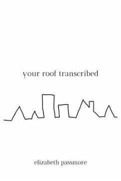 your roof transcribed - Passmore, Elizabeth