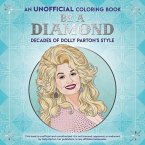 Be a Diamond: Decades of Dolly Parton's Style (an Unofficial Coloring Book)