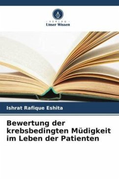 Bewertung der krebsbedingten Müdigkeit im Leben der Patienten - Eshita, Ishrat Rafique