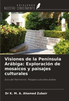 Cover Visiones de la Península Arábiga: Exploración de mosaicos y paisajes culturales