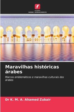 Maravilhas históricas árabes - Zubair, Dr K. M. A. Ahamed