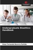 Undergraduate Bioethics Handbook