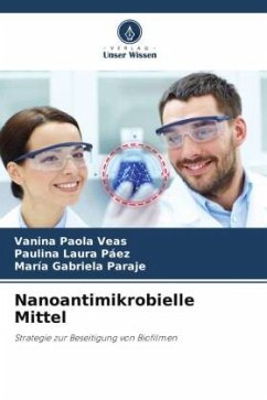 Nanoantimikrobielle Mittel - Veas, Vanina Paola;Páez, Paulina Laura;Paraje, María Gabriela