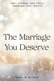 The Marriage You Deserve: 200+ Affirmations for a Marriage That Thrives (The Life You Deserve, #2) (eBook, ePUB)