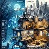 Ask Me About The Singularity (eBook,... - Bild 1