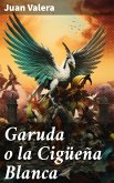 Garuda o la Cigüeña Blanca (eBook, ePUB)
