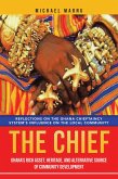 The Chief: Ghana's Rich Asset, Heritage, and Alternative Source of Community Development (eBook, ePUB)