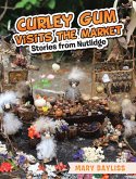 Curley Gum Visits The Market (eBook, ePUB)