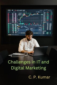 Challenges in IT and Digital Marketing (eBook, ePUB) - Kumar, C. P.