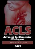ACLS Advanced Cardiovascular Life Support Provider Manual 2023 (eBook, ePUB)