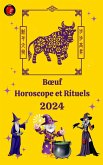 Boeuf Horoscope et Rituels 2024 (eBook, ePUB)