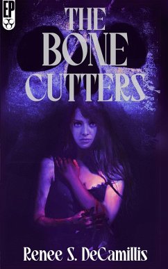 The Bone Cutters (eBook, ePUB) - Decamillis, Reneé S.