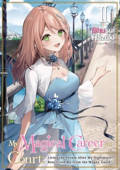 My Magical Career at Court: Living the Dream After My Nightmare Boss Fired Me from the Mages' Guild! Volume 2 (eBook, ePUB) - Hazuki, Shusui