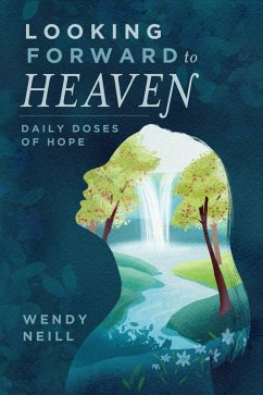 Cover Looking Forward to Heaven: Daily Doses of Hope (eBook, ePUB)