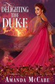 Delighting the Duke (Regency Rebels, #4) (eBook, ePUB)