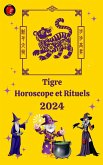 Tigre Horoscope et Rituels 2024 (eBook, ePUB)