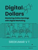 Digital Dollars: Mastering Online Earnings with Digital Marketing (eBook, ePUB)