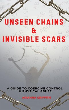 Unseen Chains & Invisible Scars (The Sociopath's Puppet, #2) (eBook, ePUB) - Griffith, Arianna