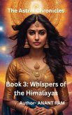 Whispers of the Himalayas (The Astral Chronicles, #3) (eBook, ePUB)