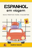 Espanhol em viagem: Guia Prático para Viajantes (eBook, ePUB) Espanhol em viagem: Guia Prático para Viajantes (eBook, ePUB)