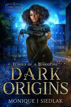 Dark Origins (Gemma Jaeger Huntress of the Preternatural, #0) (eBook, ePUB) - Siedlak, Monique J.
