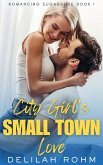 City Girl's Small Town Love (Romancing Sugarville, #1) (eBook, ePUB)