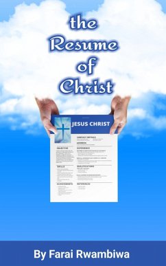 The Resume of Christ (eBook, ePUB) - Rwambiwa, Farai