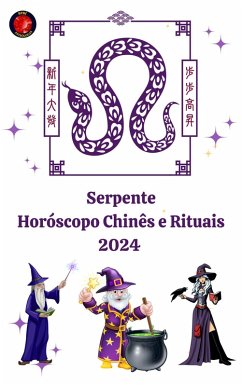 Serpente Horóscopo Chinês e Rituais 2024 (eBook, ePUB) - Rubi, Alina A; Rubi, Angeline A.