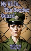 My Wife, The Border Guard (Women In Uniform, #6) (eBook, ePUB)