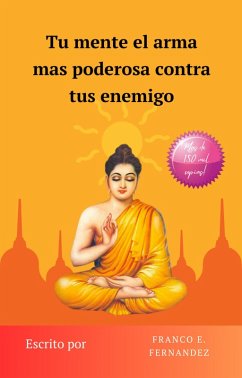 Cover Tu Mente El Arma Mas Poderosa Contra Tus Enemigos (eBook, ePUB)