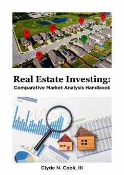 Real Estate Investing: Comparative Market Analysis Handbook (eBook, ePUB) - Cook, Clyde N.