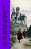 Die größten historischen Romane: Das Zeitalter des Mittelalters (eBook, ePUB)