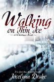 Walking on Thin Ice (Ice & Snow Christmas, #1) (eBook, ePUB)
