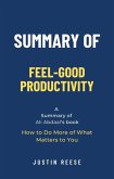 Summary of Feel-Good Productivity by Ali Abdaal: How to Do More of What Matters to You (eBook, ePUB)