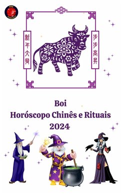 Boi Horóscopo Chinês e Rituais 2024 (eBook, ePUB) - Rubi, Alina A; Rubi, Angeline A.