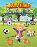 Sideline Stanley Discovers His Talent (eBook, ePUB)