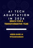 AI Tech Adaptation in 2024: Brace for a Transformative Year (1A, #1) (eBook, ePUB)