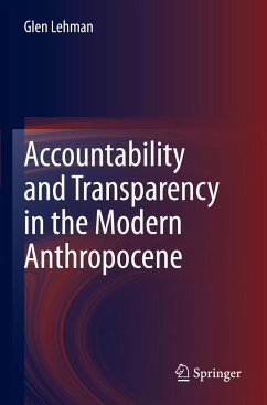 Accountability and Transparency in the Modern Anthropocene - Lehman, Glen